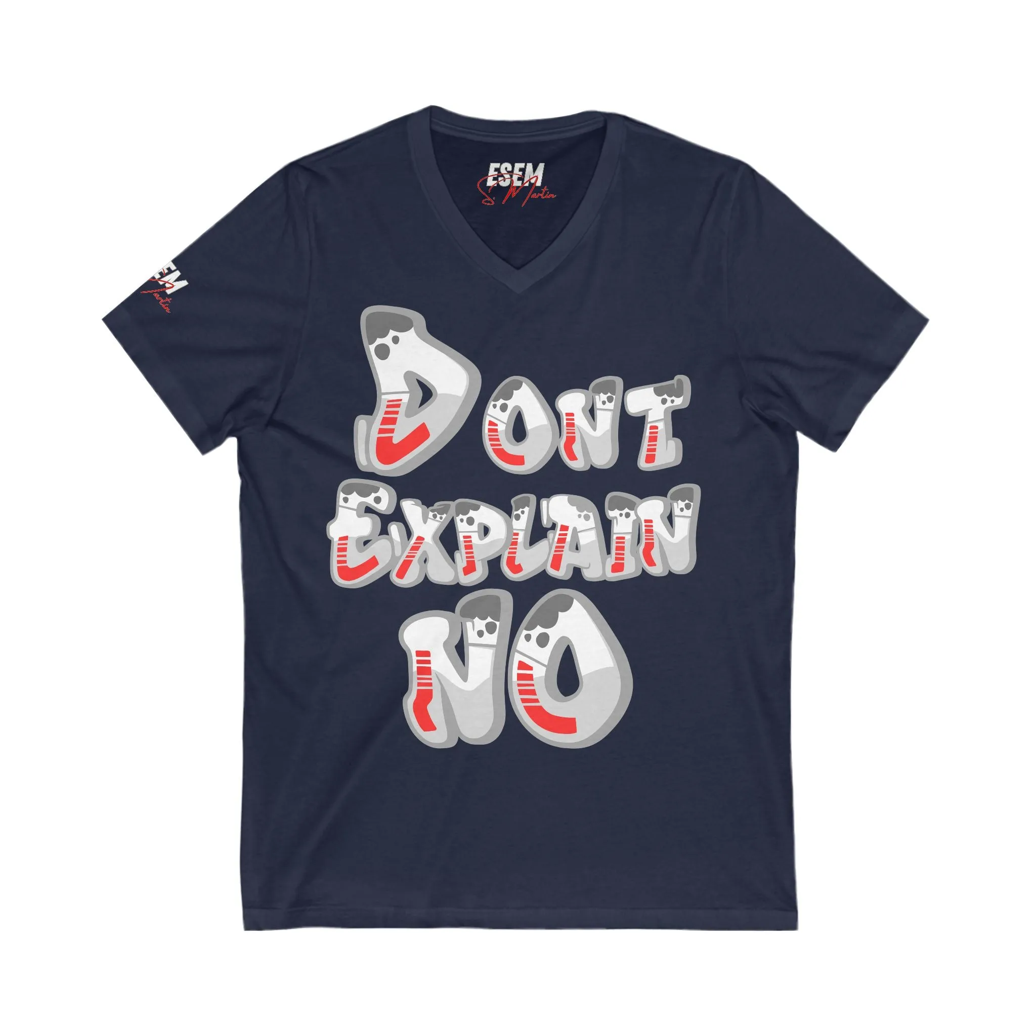 Don't Explain No! - Unisex Jersey Short Sleeve V-Neck Tee