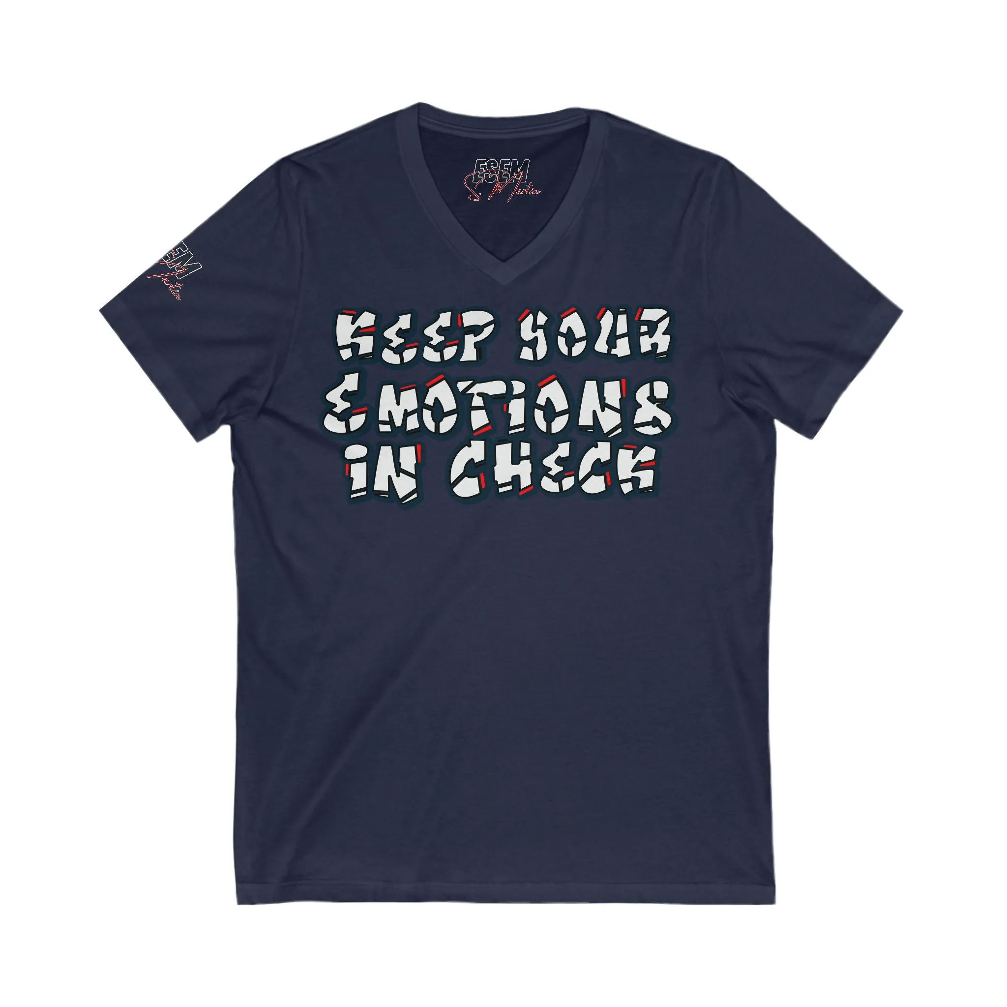 Keep Your Emotion In Check - Unisex Jersey Short Sleeve V-Neck Tee