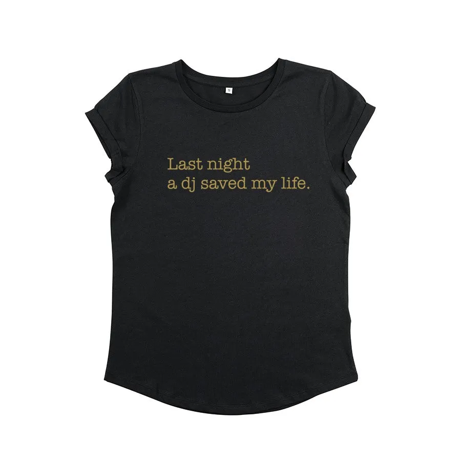 Last Night A DJ Saved My Life Tshirt Black & Gold