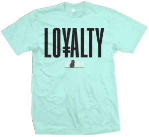 Loyalty - Teal Tint T-Shirt