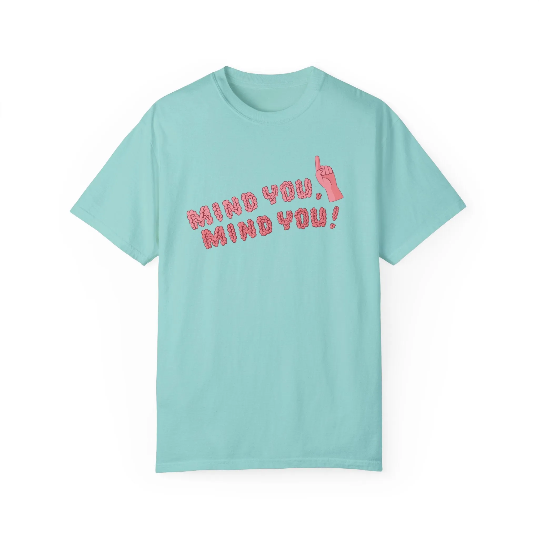 Mind You T-Shirt