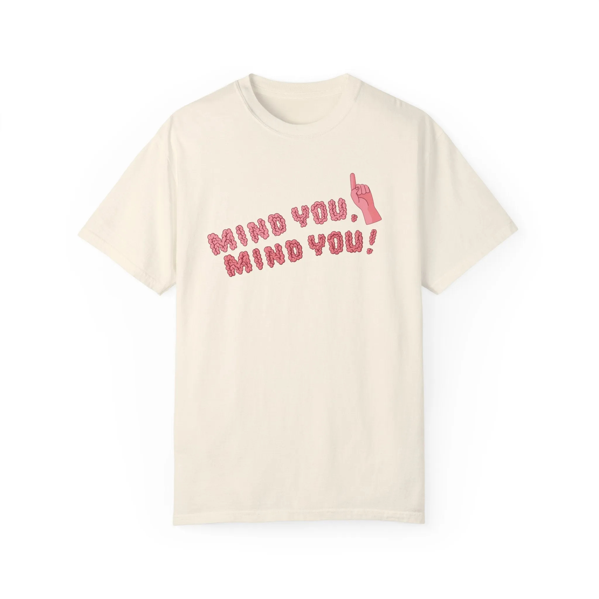 Mind You T-Shirt