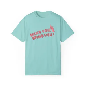 Mind You T-Shirt