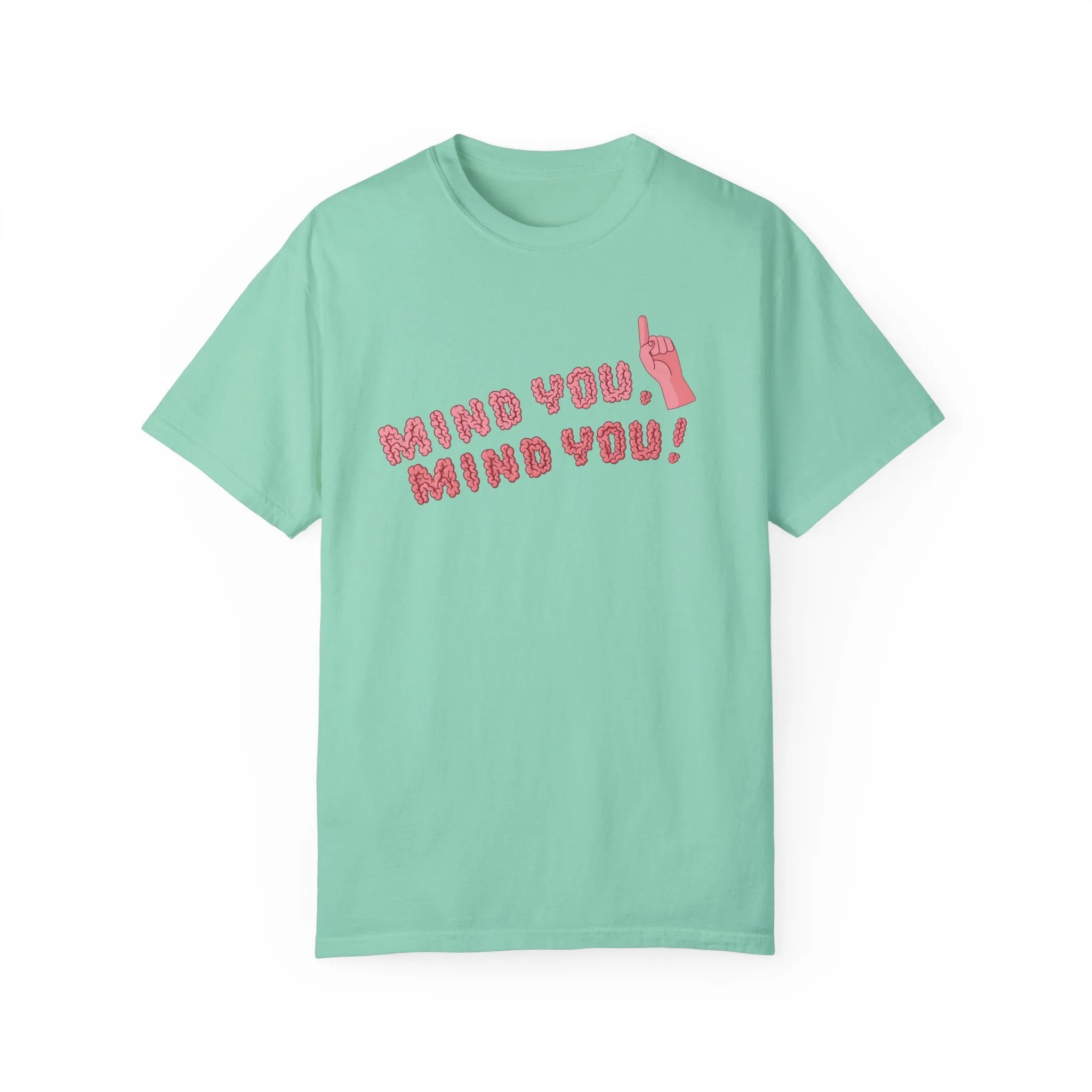 Mind You T-Shirt