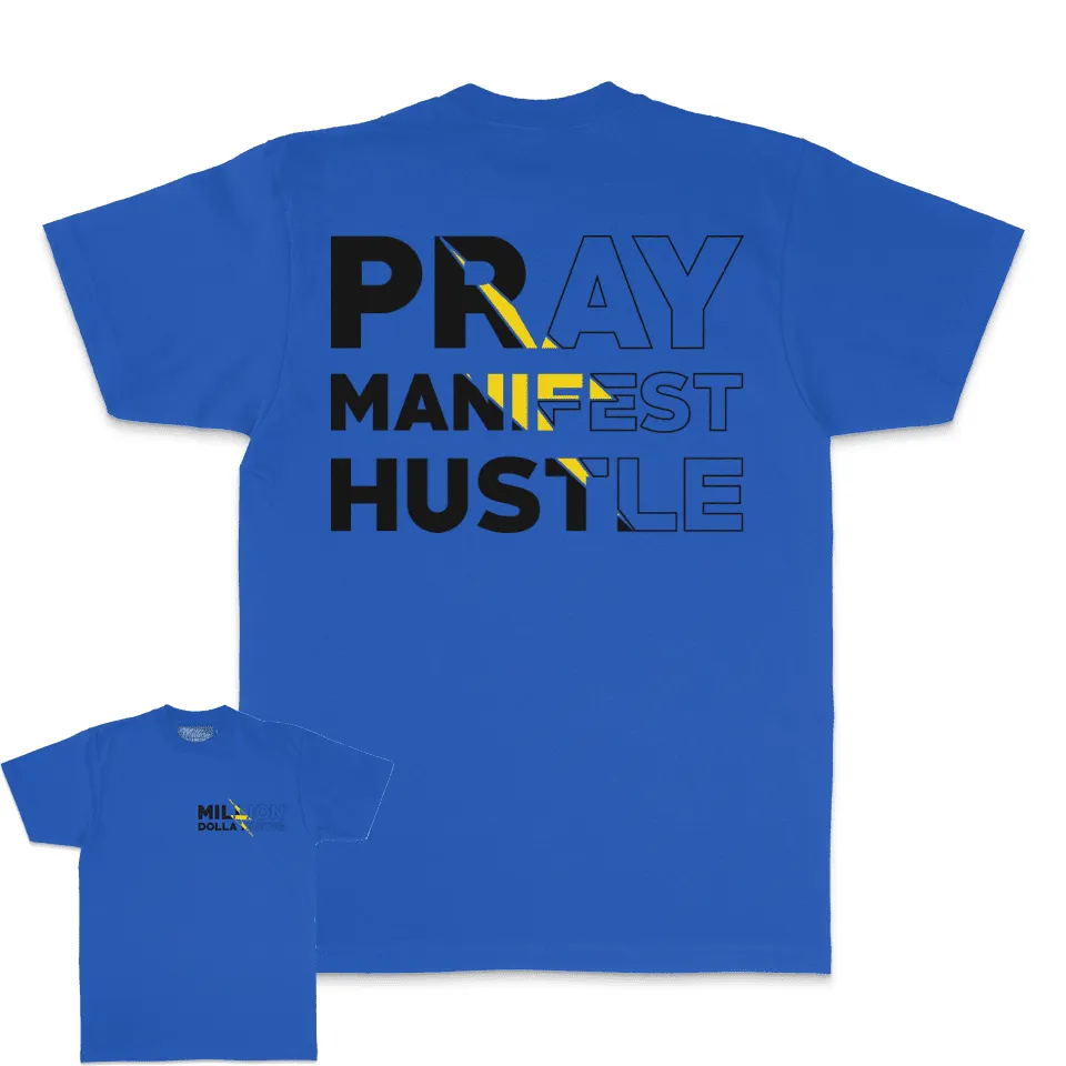 Pray Manifest Hustle - Royal Blue T-Shirt