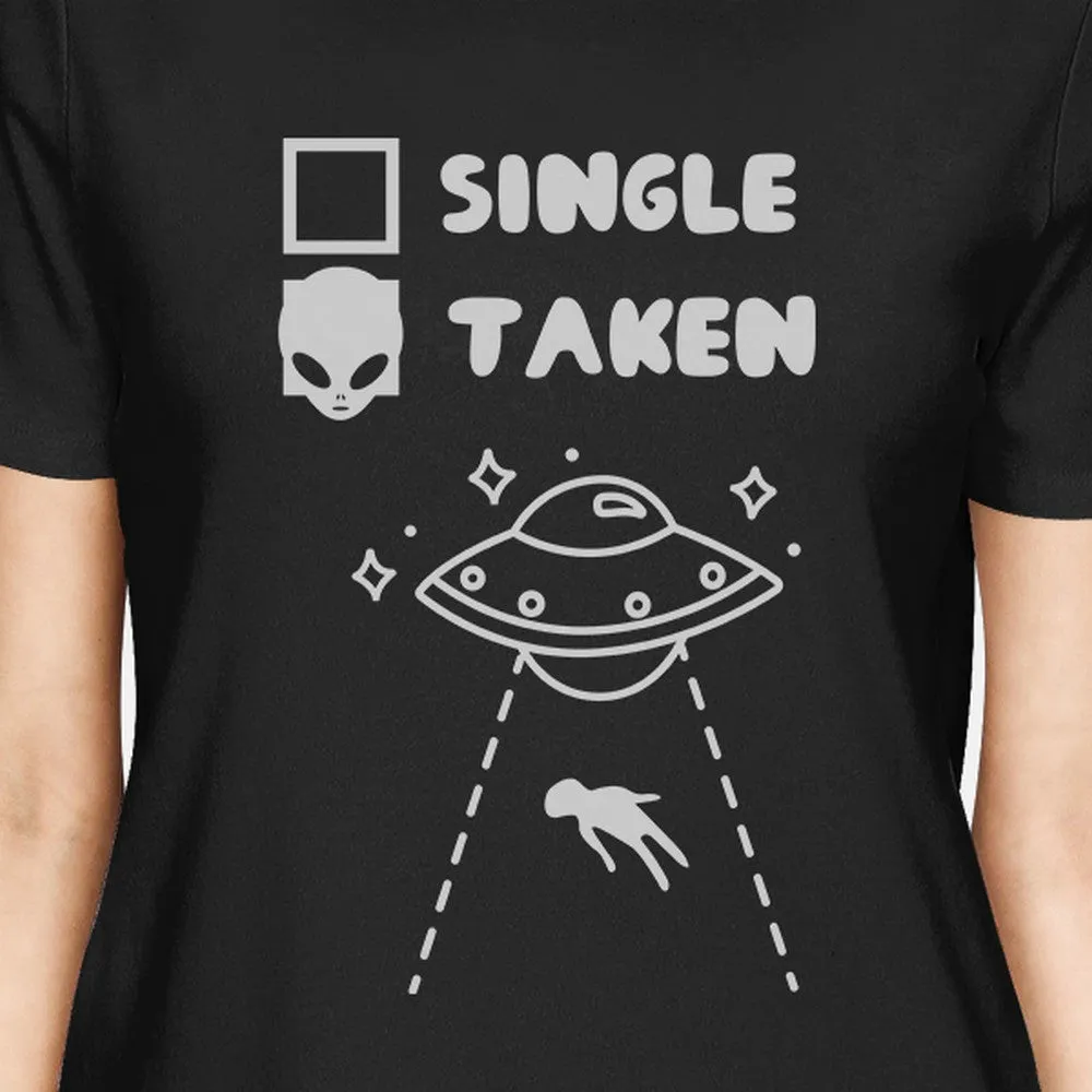Single Taken Alien Black Short Sleeve T Shirt Unique Gift Idea